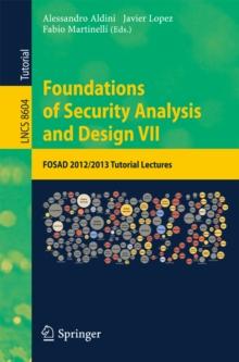 Foundations of Security Analysis and Design VII : FOSAD 2012 / 2013 Tutorial Lectures