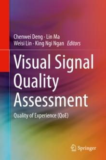 Visual Signal Quality Assessment : Quality of Experience (QoE)