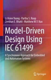 Model-Driven Design Using IEC 61499 : A Synchronous Approach for Embedded and Automation Systems