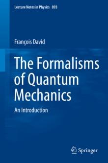 The Formalisms of Quantum Mechanics : An Introduction