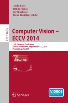 Computer Vision -- ECCV 2014 : 13th European Conference, Zurich, Switzerland, September 6-12, 2014, Proceedings, Part VII