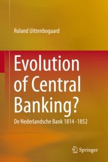 Evolution of Central Banking? : De Nederlandsche Bank 1814 -1852