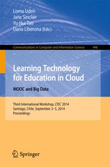 Learning Technology for Education in Cloud - MOOC and Big Data : Third International Workshop, LTEC 2014, Santiago, Chile, September 2-5, 2014. Proceedings