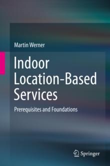 Indoor Location-Based Services : Prerequisites and Foundations