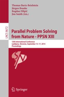 Parallel Problem Solving from Nature -- PPSN XIII : 13th International Conference, Ljubljana, Slovenia, September 13-17,2014, Proceedings