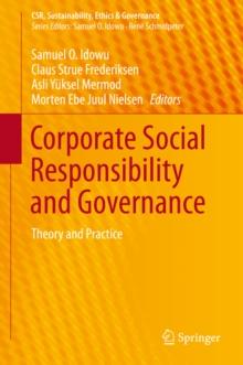 Corporate Social Responsibility and Governance : Theory and Practice