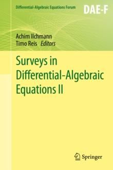 Surveys in Differential-Algebraic Equations II