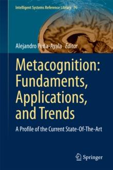 Metacognition: Fundaments, Applications, and Trends : A Profile of the Current State-Of-The-Art