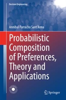 Probabilistic Composition of Preferences, Theory and Applications