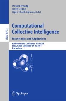 Computational Collective Intelligence -- Technologies and Applications : 6th International Conference, ICCCI 2014, Seoul, Korea, September 24-26, 2014, Proceedings