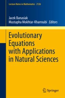 Evolutionary Equations with Applications in Natural Sciences