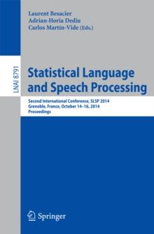 Statistical Language and Speech Processing : Second International Conference, SLSP 2014, Grenoble, France, October 14-16, 2014, Proceedings