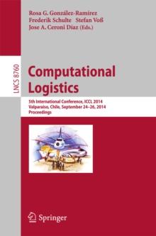 Computational Logistics : 5th International Conference, ICCL 2014, Valparaiso, Chile, September 24-26, 2014, Proceedings