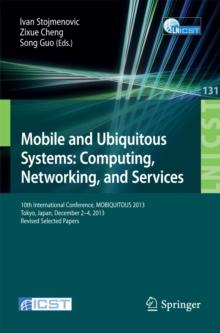 Mobile and Ubiquitous Systems: Computing, Networking, and Services : 10th International Conference, MOBIQUITOUS 2013, Tokyo, Japan, December 2-4, 2013,  Revised Selected Papers