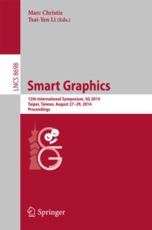 Smart Graphics : 12th International Symposium, SG 2014, Taipei, Taiwan, August 27-29, 2014, Proceedings