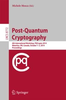 Post-Quantum Cryptography : 6th International Workshop, PQCrypto 2014, Waterloo, ON, Canada, October 1-3, 2014. Proceedings