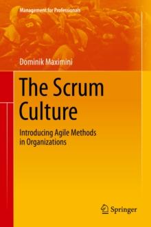 The Scrum Culture : Introducing Agile Methods in Organizations