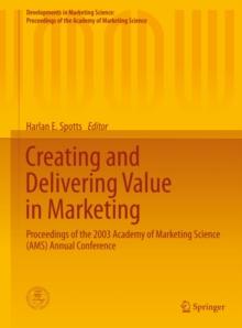 Creating and Delivering Value in Marketing : Proceedings of the 2003 Academy of Marketing Science (AMS) Annual Conference