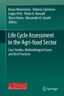 Life Cycle Assessment in the Agri-food Sector : Case Studies, Methodological Issues and Best Practices