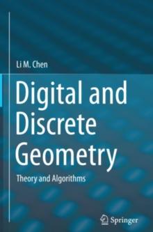 Digital and Discrete Geometry : Theory and Algorithms