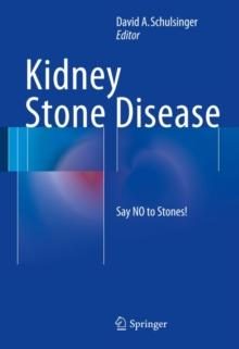 Kidney Stone Disease : Say NO to Stones!