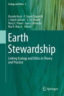 Earth Stewardship : Linking Ecology and Ethics in Theory and Practice