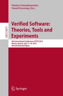 Verified Software: Theories, Tools and Experiments : 6th International Conference, VSTTE 2014, Vienna, Austria, July 17-18, 2014, Revised Selected Papers