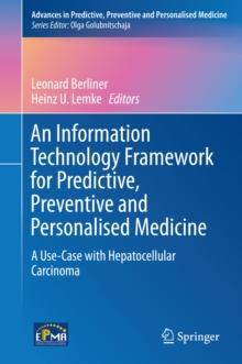 An Information Technology Framework for Predictive, Preventive and Personalised Medicine : A Use-Case with Hepatocellular Carcinoma