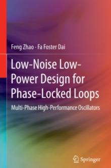 Low-Noise Low-Power Design for Phase-Locked Loops : Multi-Phase High-Performance Oscillators