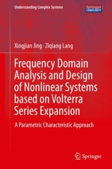 Frequency Domain Analysis and Design of Nonlinear Systems based on Volterra Series Expansion : A Parametric Characteristic Approach