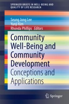 Community Well-Being and Community Development : Conceptions and Applications