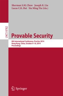 Provable Security : 8th International Conference, ProvSec 2014, Hong Kong, China, October 9-10, 2014. Proceedings