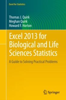 Excel 2013 for Biological and Life Sciences Statistics : A Guide to Solving Practical Problems