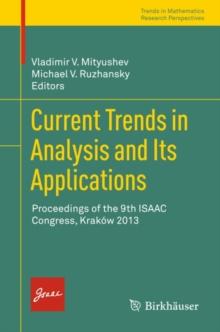 Current Trends in Analysis and Its Applications : Proceedings of the 9th ISAAC Congress, Krakow 2013