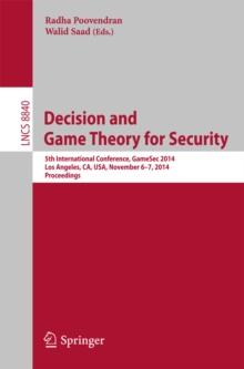 Decision and Game Theory for Security : 5th International Conference, GameSec 2014, Los Angeles, CA, USA, November 6-7, 2014, Proceedings