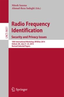 Radio Frequency Identification: Security and Privacy Issues : 10th International Workshop, RFIDSec 2014, Oxford, UK, July 21-23, 2014, Revised Selected Papers