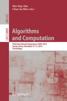 Algorithms and Computation : 25th International Symposium, ISAAC 2014, Jeonju, Korea, December 15-17, 2014, Proceedings