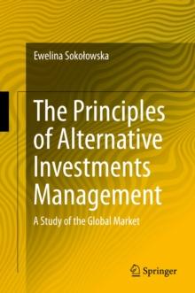 The Principles of Alternative Investments Management : A Study of the Global Market