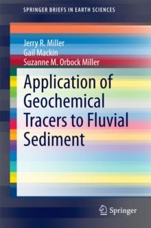 Application of Geochemical Tracers to Fluvial Sediment