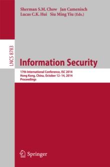 Information Security : 17th International Conference, ISC 2014, Hong Kong, China, October 12-14, 2014, Proceedings