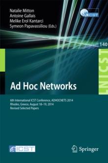 Ad Hoc Networks : 6th International ICST Conference, ADHOCNETS 2014, Rhodes, Greece, August 18-19, 2014, Revised Selected Papers