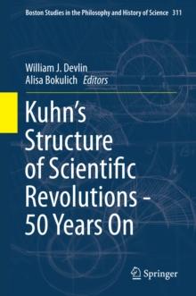 Kuhn's Structure of Scientific Revolutions - 50 Years On