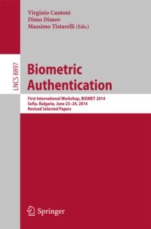 Biometric Authentication : First International Workshop, BIOMET 2014, Sofia, Bulgaria, June 23-24, 2014. Revised Selected Papers