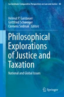 Philosophical Explorations of Justice and Taxation : National and Global Issues