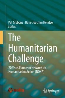 The Humanitarian Challenge : 20 Years European Network on Humanitarian Action (NOHA)