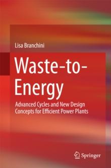 Waste-to-Energy : Advanced Cycles and New Design Concepts for Efficient Power Plants