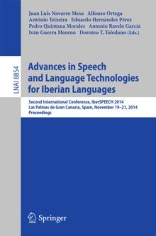 Advances in Speech and Language Technologies for Iberian Languages : IberSPEECH 2014 Conference, Las Palmas de Gran Canaria, Spain, November 19-21, 2014, Proceedings