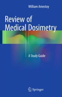 Review of Medical Dosimetry : A Study Guide