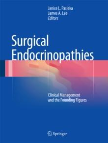 Surgical Endocrinopathies : Clinical Management and the Founding Figures