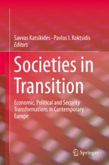 Societies in Transition : Economic, Political and Security Transformations in Contemporary Europe